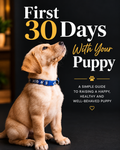The First 30 Days With Your Puppy